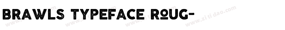 brawls typeface roug字体转换